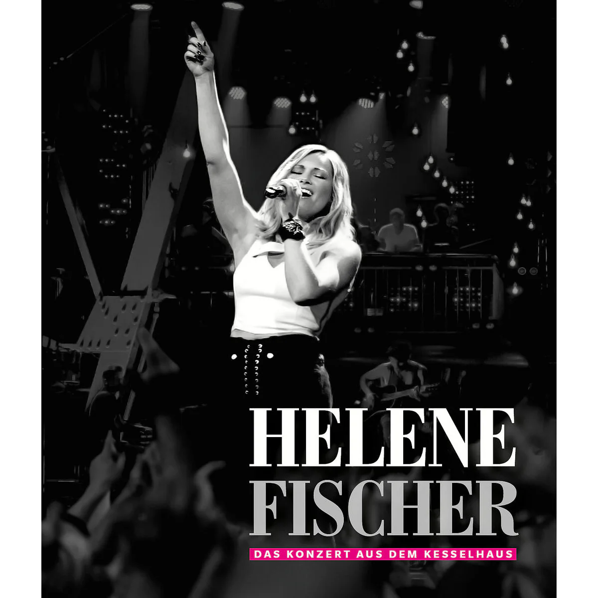 Helene Fischer - Das Konzert Aus Dem Kesselhaus