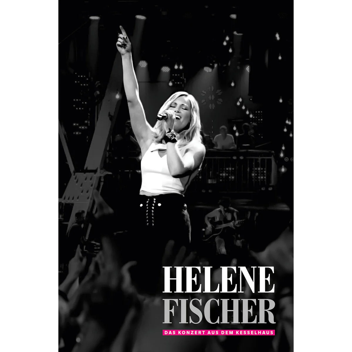 Helene Fischer - Das Konzert Aus Dem Kesselhaus