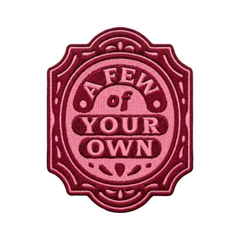 A Few Of Your Own Patch
